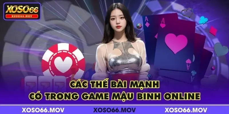 Các thế bài mạnh có trong game Mậu Binh Online