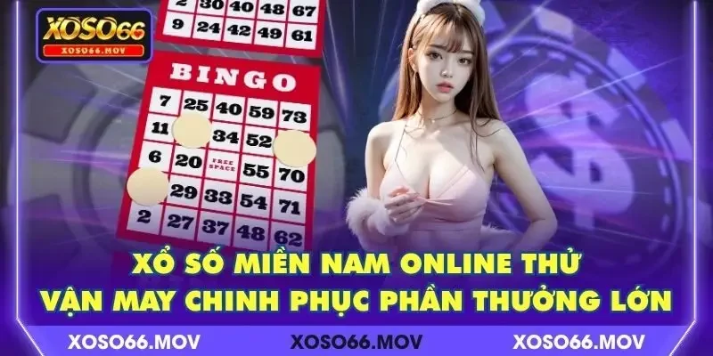 Xổ Số Miền Nam Online Thử Vận May Chinh Phục Phần Thưởng Lớn